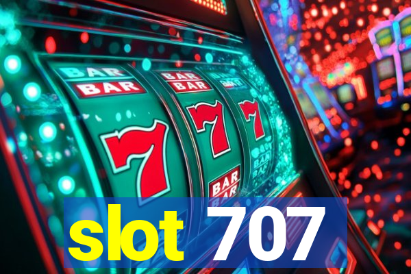 slot 707